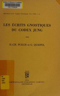 Puech H.-Ch., Quispel G., Les écrits gnostiques du Codex Jung, Reprinted from; Vigiliae Christianae, Vol. VIII, 1-2, 1954 ·