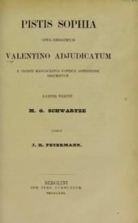 · Pistis Sophia Opus Gnosticum Valentino Adjudicatum e Codice Manuscripto Coptico Londinensi Descriptum Latine Vertit M.G. Schwartze Editada J.H. Petermann · 1853