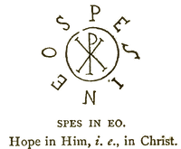 · SPES IN EO · Hope in Him, i.e,. in Christ · ESPERANZA EN ÉL, EN EL CRISTO · · SPES IN EO · Hope in Him, i.e,. in Christ · ESPERANZA EN ÉL, EN EL CRISTO ·
