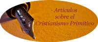 · Artículos sobre el Cristianismo Primitivo · Escritos del Cristianismo Primitivo ·