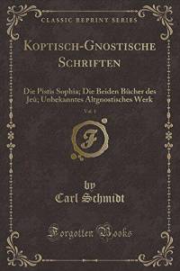 · Koptisch-Gnostische Schriften · Carl Schmidt, 1905 · Escrituras copto-gnósticas ·